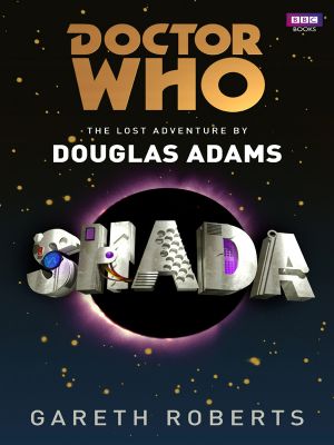 [Doctor Who by Douglas Adams 01] • Doctor Who · Shada